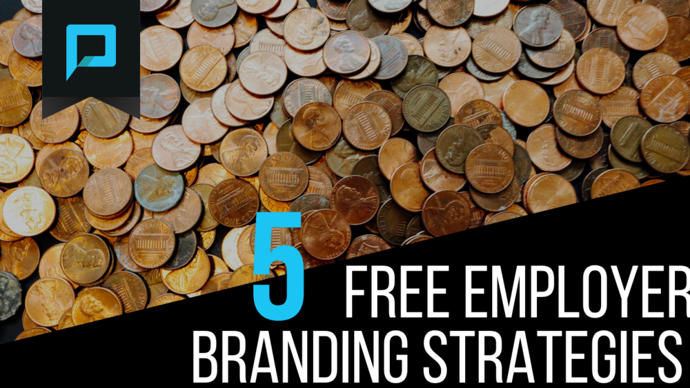5 Free Employer Branding Strategies You Can Utilize Right Now