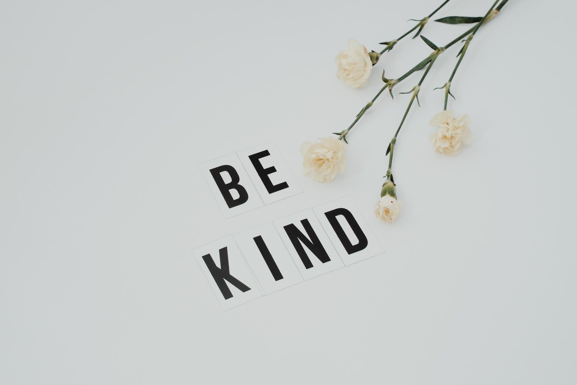 Be kind. Kindness.